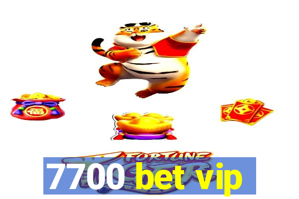 7700 bet vip